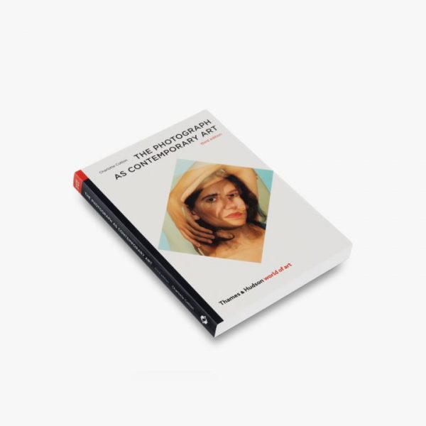 The Photograph as Contemporary Art (World of Art)